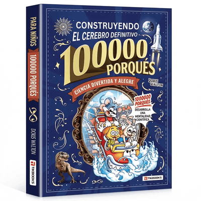 100000 Porqués: Desarrollando el cerebro definitivo para niños | | Veylume