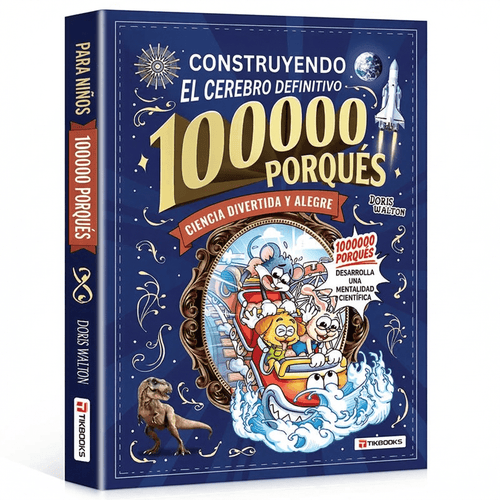 100000 Porqués: Desarrollando el cerebro definitivo para niños